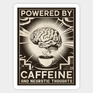 Powered by caffeine and neurotic thoughts Magnet